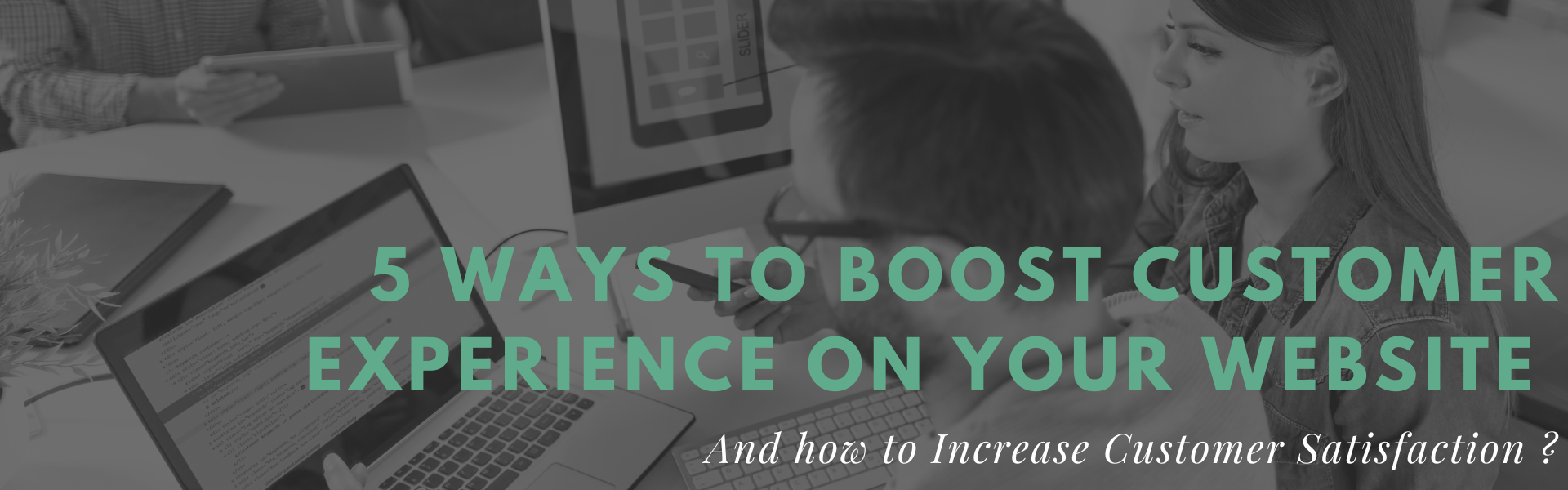 Five Ways to Boost Customer Experience on Your Website